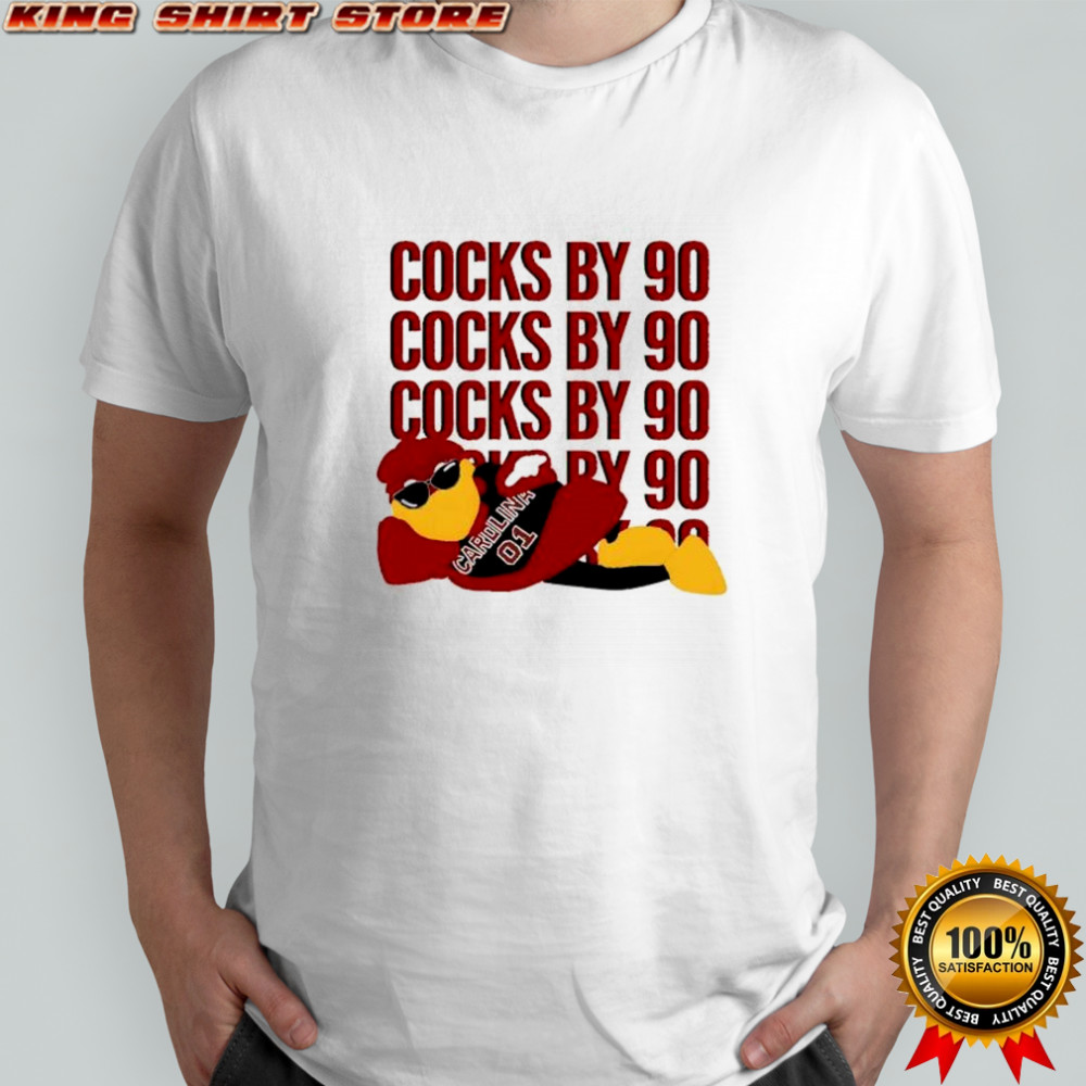 Carolina 01 cocks by 90 cocks by 90 cocks by 90 funny shirt