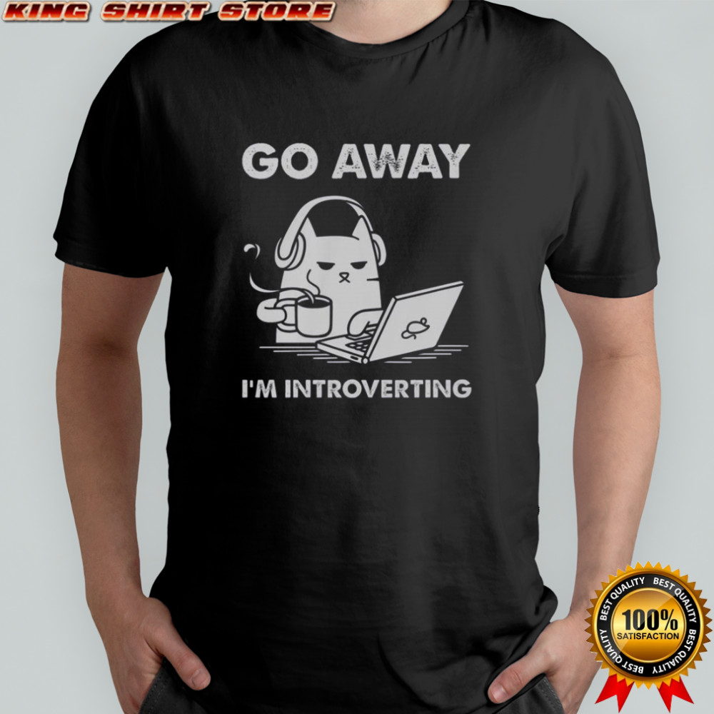 Cat Go Away I’m Introverting T-Shirt