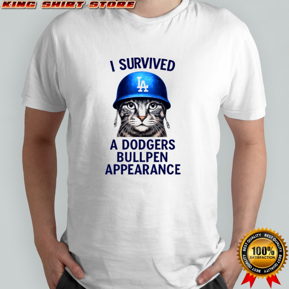 Cat Los Angeles Dodgers I survived a Dodgers bullpen appearance shirt