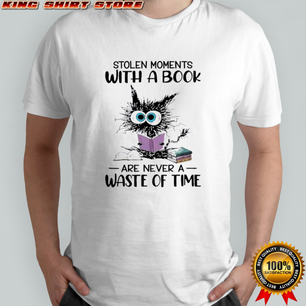 Cat stolen moments with a book are never a waste of time shirt
