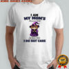 Cat witches I am my mom’s meanest child and no I do not care shirt