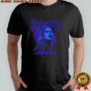Celeste you got me blinded by love shirt