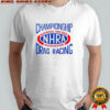 Championship National Hot Rod Association NHRA Drag Racing shirt