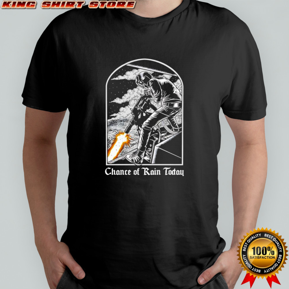 Chance of Rain Today graphic shirt