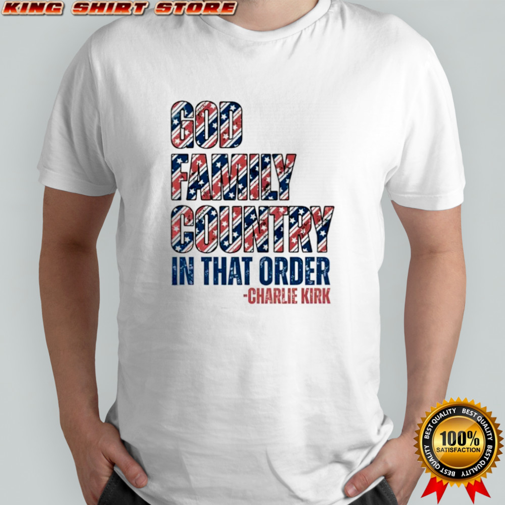 Charlie Kirk God family country in that order memorial shirt Charlie Kirk God family country in that order memorial shirt