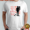 Charlie Kirk They Shot The Words Not The Man T-Shirt