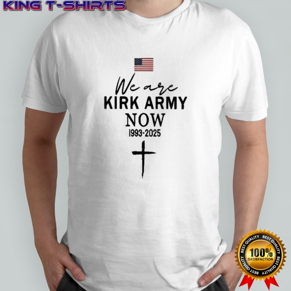 Charlie Kirk We Army Now 1993 2025 American Flag T-shirt