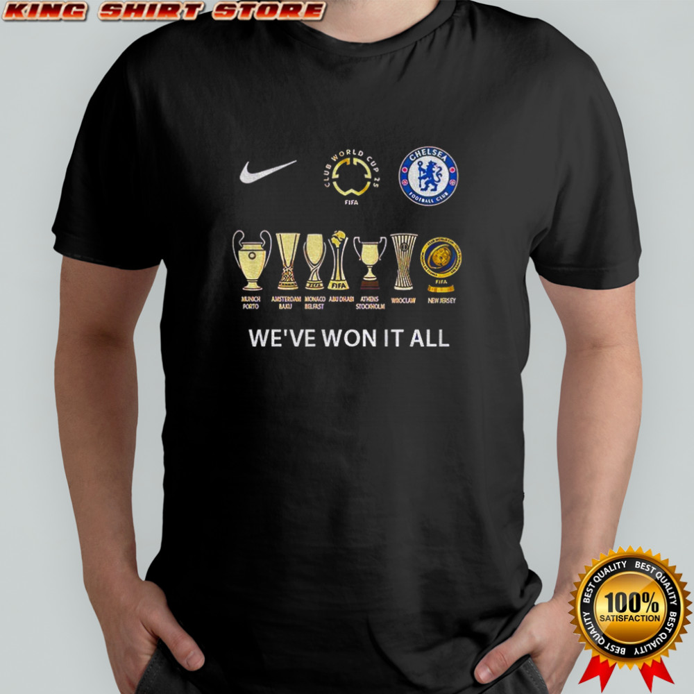 Chelsea We’ve Won It All Champions 2025 FIFA World Cup shirt