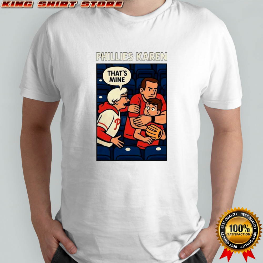 Cheryl Richardson-Wagner Phillies Karen that’s mine shirt
