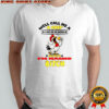 Chicken well call me a chip and dip me in queso because acho bitch shirt
