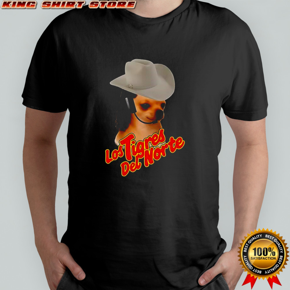 Chihuahua Dog Los Tigres Del Norte Cowboy Hat shirt