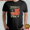 Christian normal isn’t coming back jesus shirt