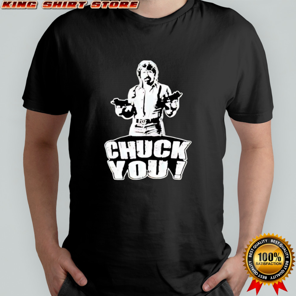 Chuck You Chuck Norris shirt