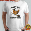 Cock witches I don’t give a flying cluck Halloween shirt