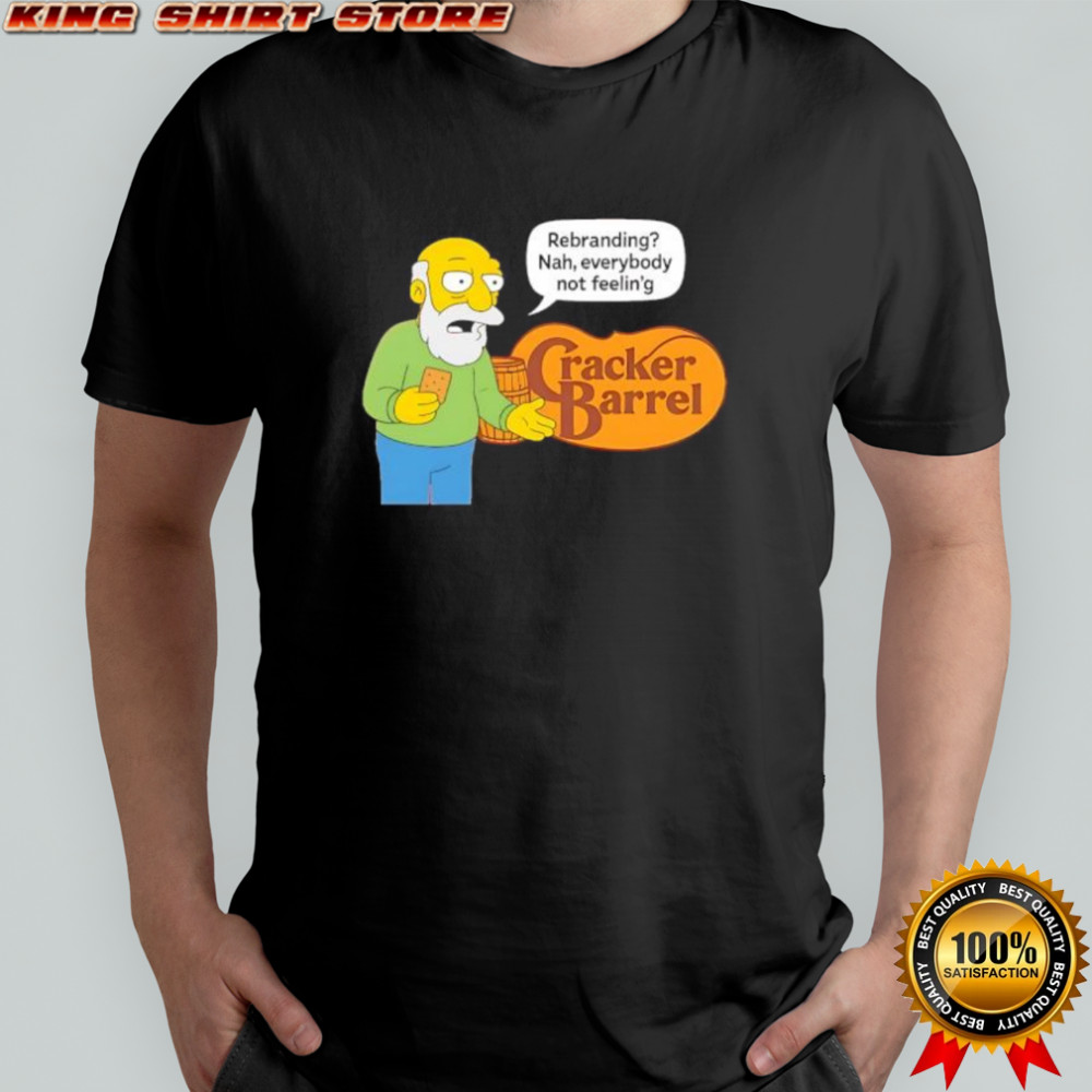 Cracker Barrel Rebranding Nah Everybody Not Feelin’ shirt