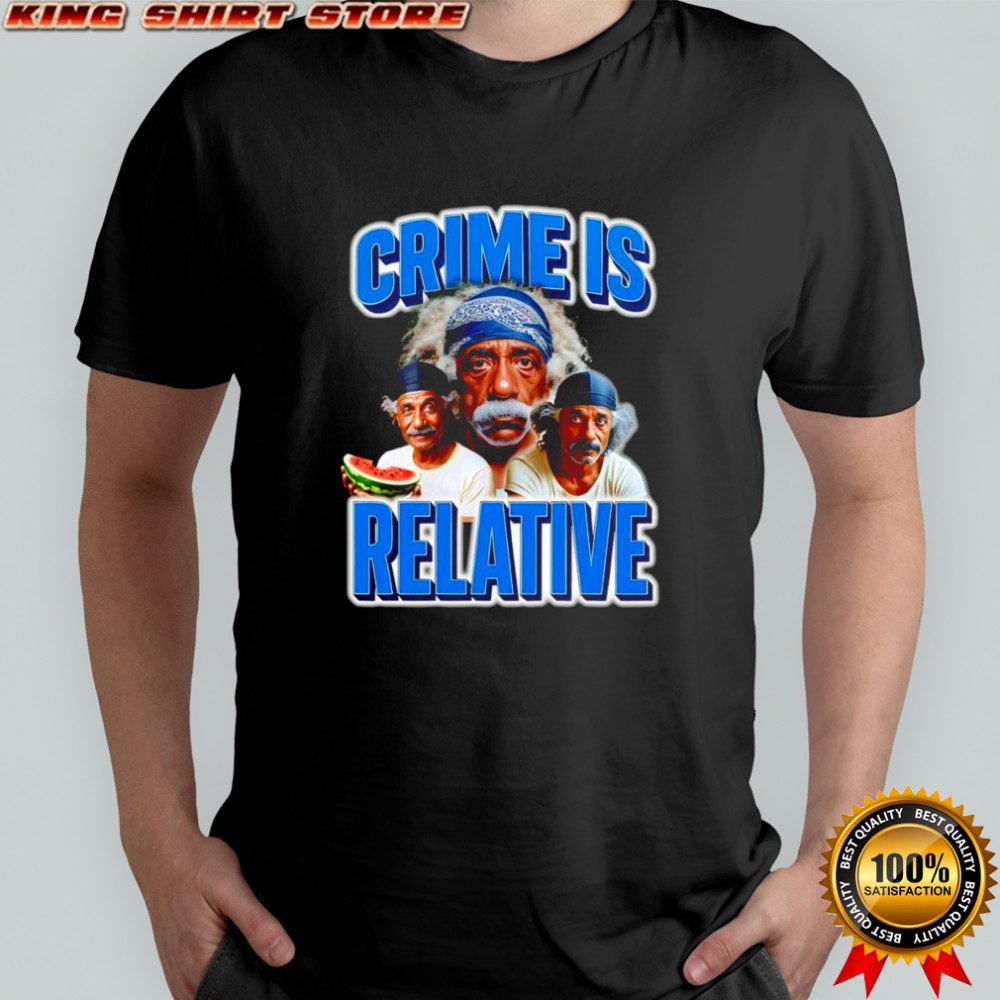 Crime is relative funny retro shirt