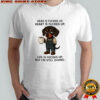 Dachshund head is fucked up heart is fucked up shirt