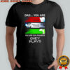 Dad you are smooth like Adam brave like Tomar you are our favorite oney plays shirt