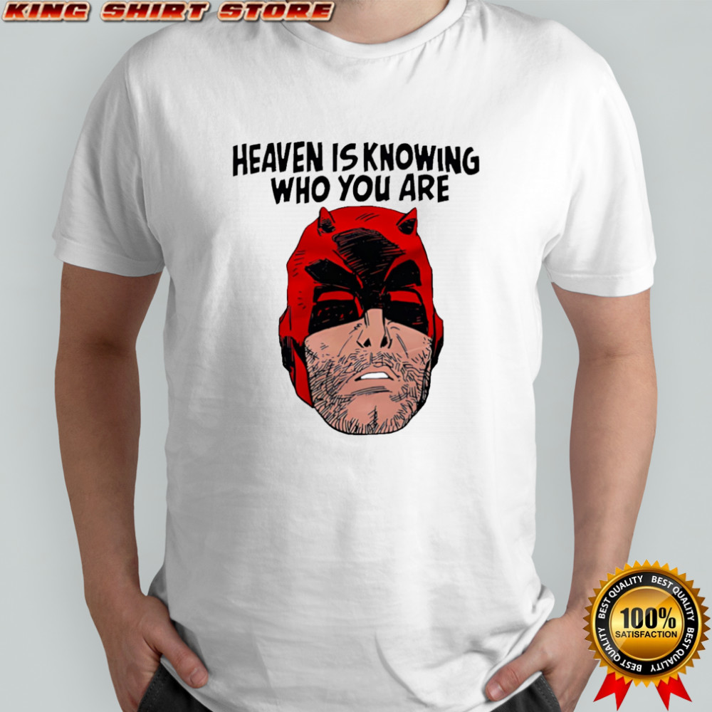 Daredevil heaven is knowing who you are shirt
