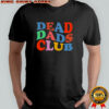 Dead Dads Club Shirt