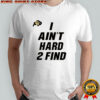 Deion Sanders I Ain’t Hard 2 Find T-Shirt