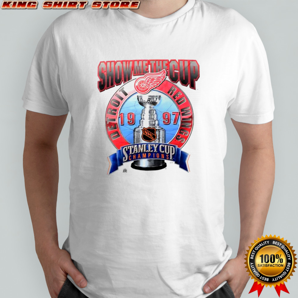 Detroit Red Wings hockey est 1997 Stanley cup Champions show me the cup shirt