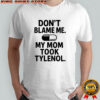 Donald Trump Tylenol Rizz’em wit da Tizz’em shirt