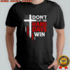 Don’t let the hard days win USA flag shirt