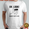 Duck oh look nobody gives a shit shirt