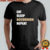Eat sleep accordion repeat shirt