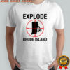Explode Rhode Island target shirt