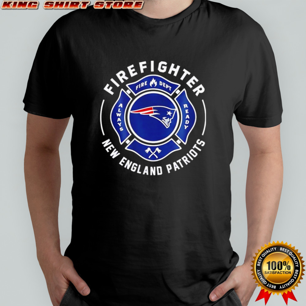 Firefighter Application New England Patriots Fire dept always ready logo shirt