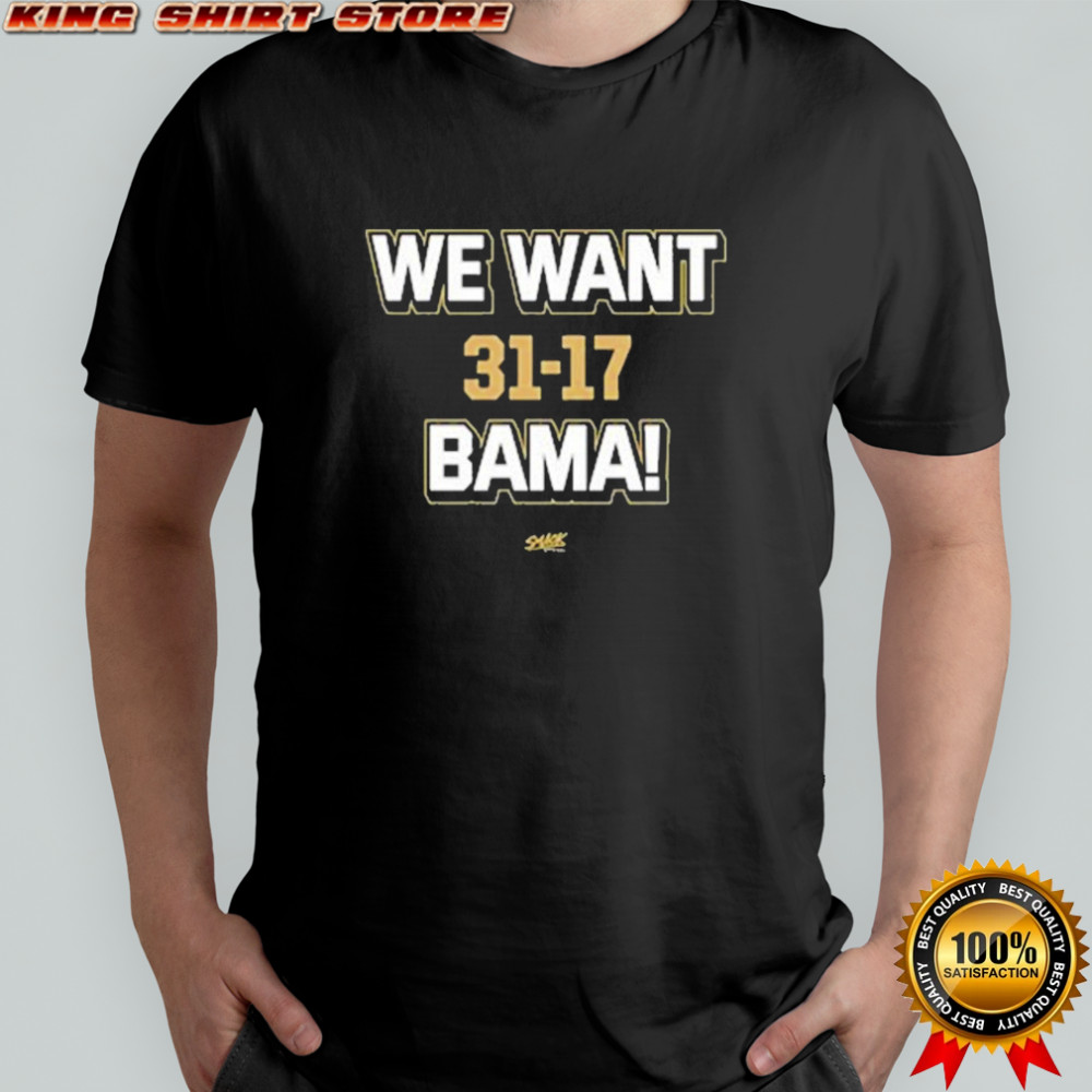 Florida State Seminoles Beat Alabama Crimson Tide We Want Bama 31-17 T-shirt