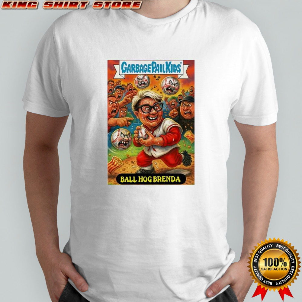 Garbage Pail Kids Ball Hog Brenda Baseball Player Card shirt Garbage Pail Kids Ball Hog Brenda Baseball Player Card shirt