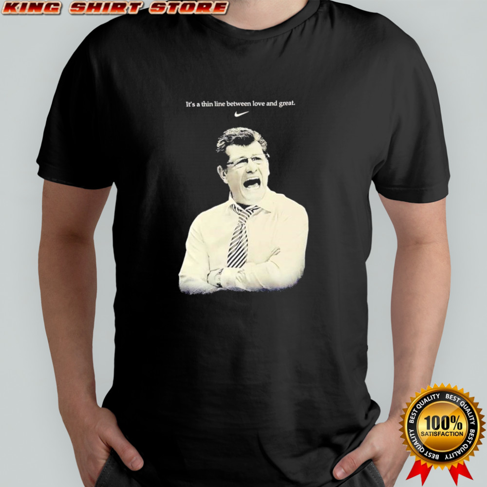 Geno Auriemma it’s a thin line between love and great shirt