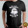 Ghost I’m a bad influence but fck I’m fun shirt