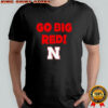 Go Big Red Nebraska Cornhuskers fan slogan shirt