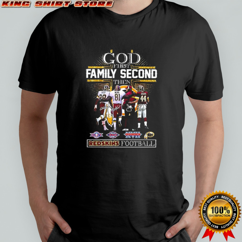 God first family second then Redskins football Green Monk coach and Riggins shirt