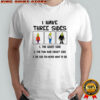Grinch I have three side the fun and crazy side the side you never want to see Christmas shirt