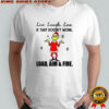 Grinch live laugh love if that doesn’t work load aim and fire Christmas shirt