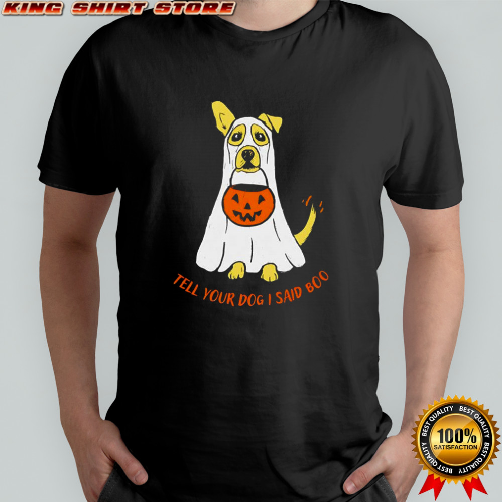 Halloween Ghost Dog tell your dog i said Boo shirt