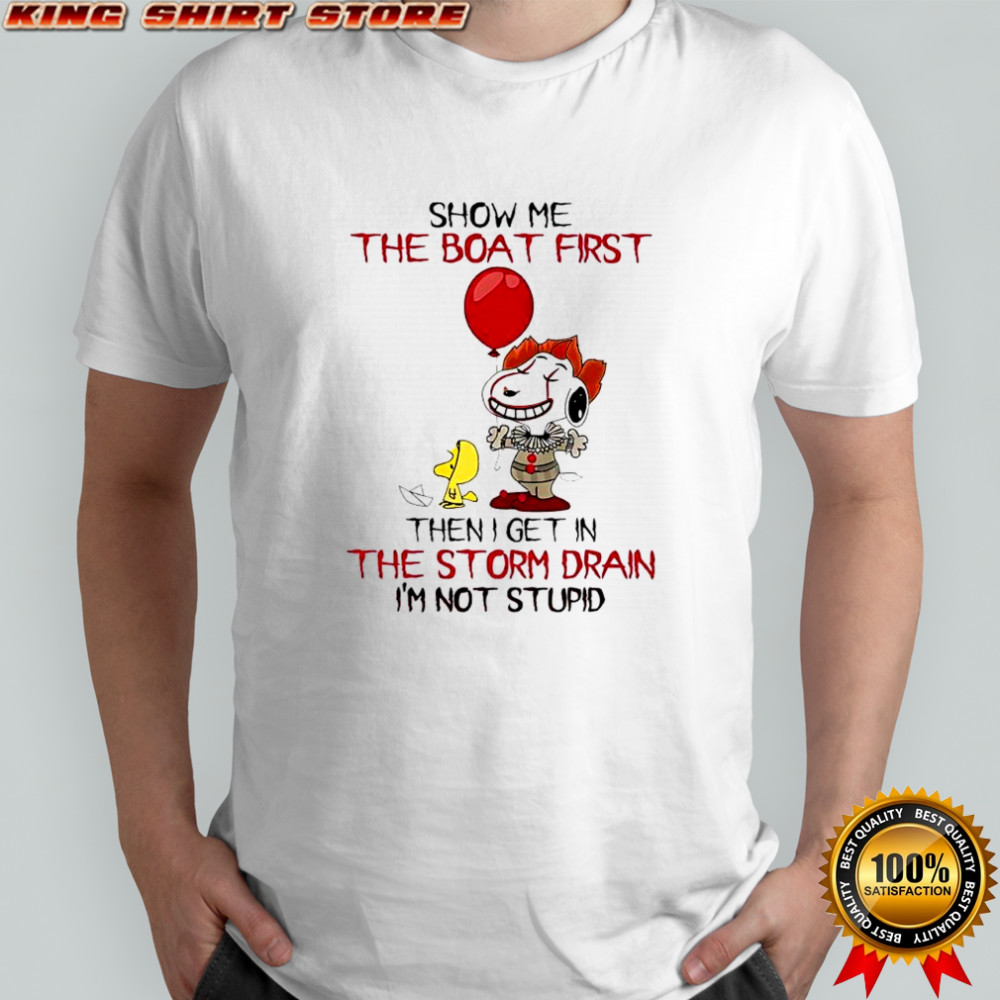 Halloween Snoopy and Woodstock show me the boat first then I get in the storm drain i’m not stupid shirt