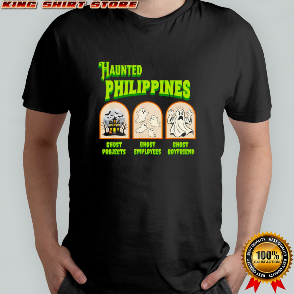 Haunted Philippines Halloween Filipino Sarcasm shirt