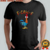 Hei Hei chicken f-caw-f shirt