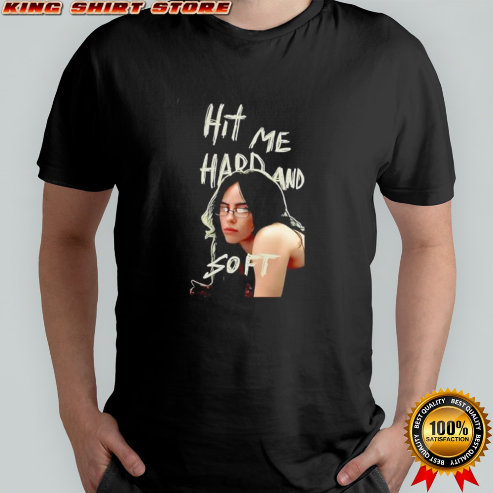 Hit Me Hard and Soft Billie Eilish Pop Star shirt