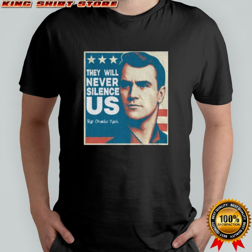 Honoring Kirk They Will Never Silence Us Rip Charlie Kirk 2025 shirt