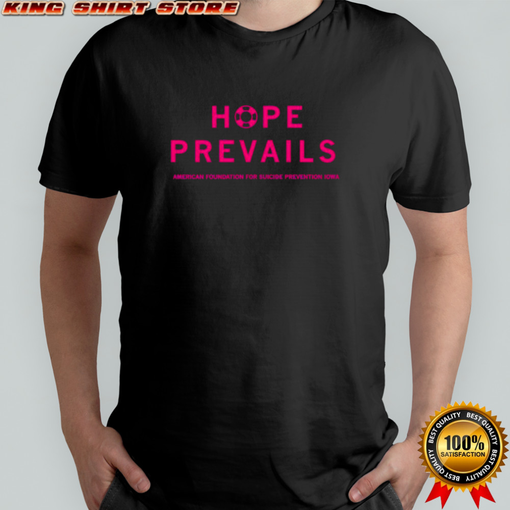 Hope Prevails American foudation for suicide prevention Iowa shirt