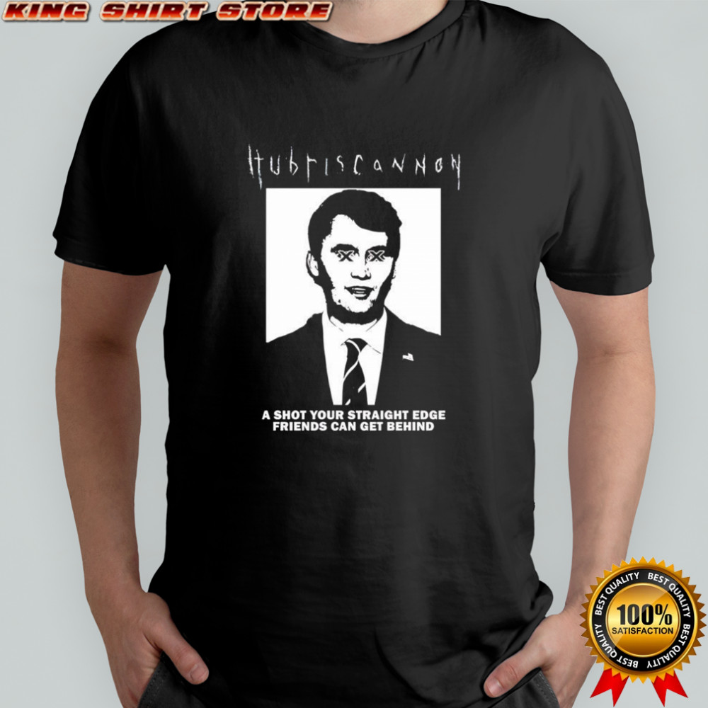 Hubris Cannon a shot your straight ed friends can get behind shirt Hubris Cannon a shot your straight ed friends can get behind shirt