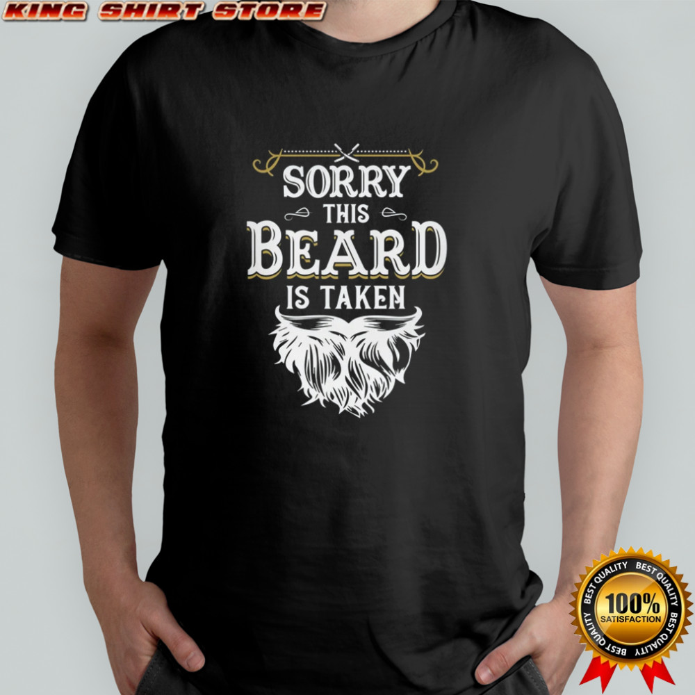 Husband Valentines Sorry This Beard Is Taken Marriage Humor shirt