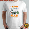 Husky I fart because it’s the only gas I can afford shirt
